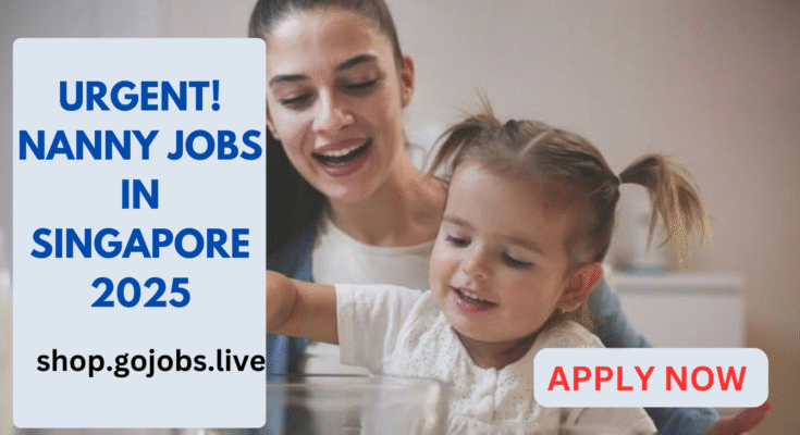 Nanny Jobs in Singapore 2025
