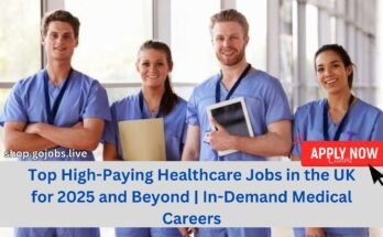 Top High-Paying Healthcare Jobs in the UK for 2025 and Beyond | In-Demand Medical Careers